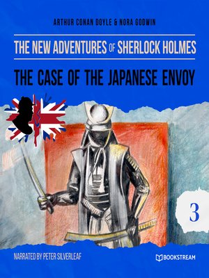 cover image of The Case of the Japanese Envoy--The New Adventures of Sherlock Holmes, Episode 3